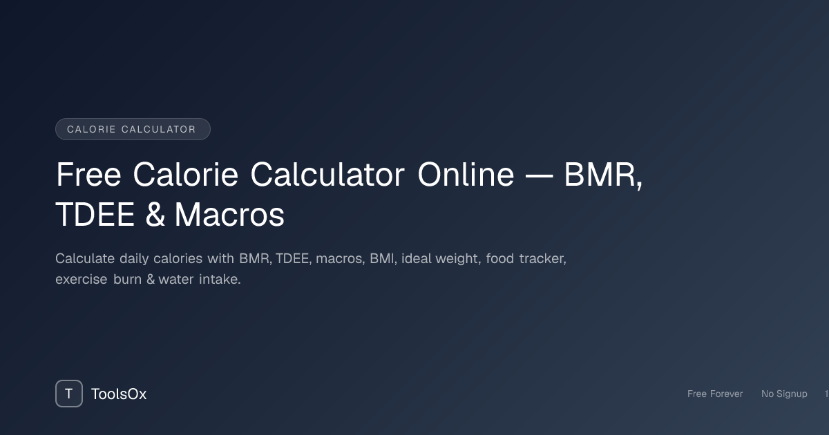 Calorie Calculator — BMR, TDEE, Macros, BMI & Food Tracker - ToolsOx