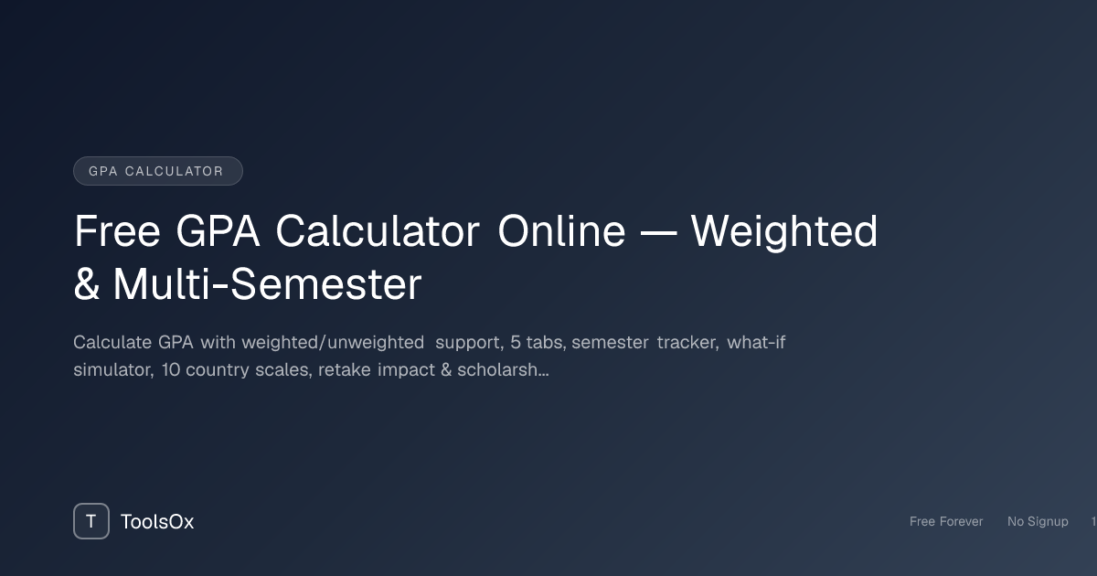 GPA Calculator — Weighted, Semester Tracker, What-If & Grading Scales - ToolsOx