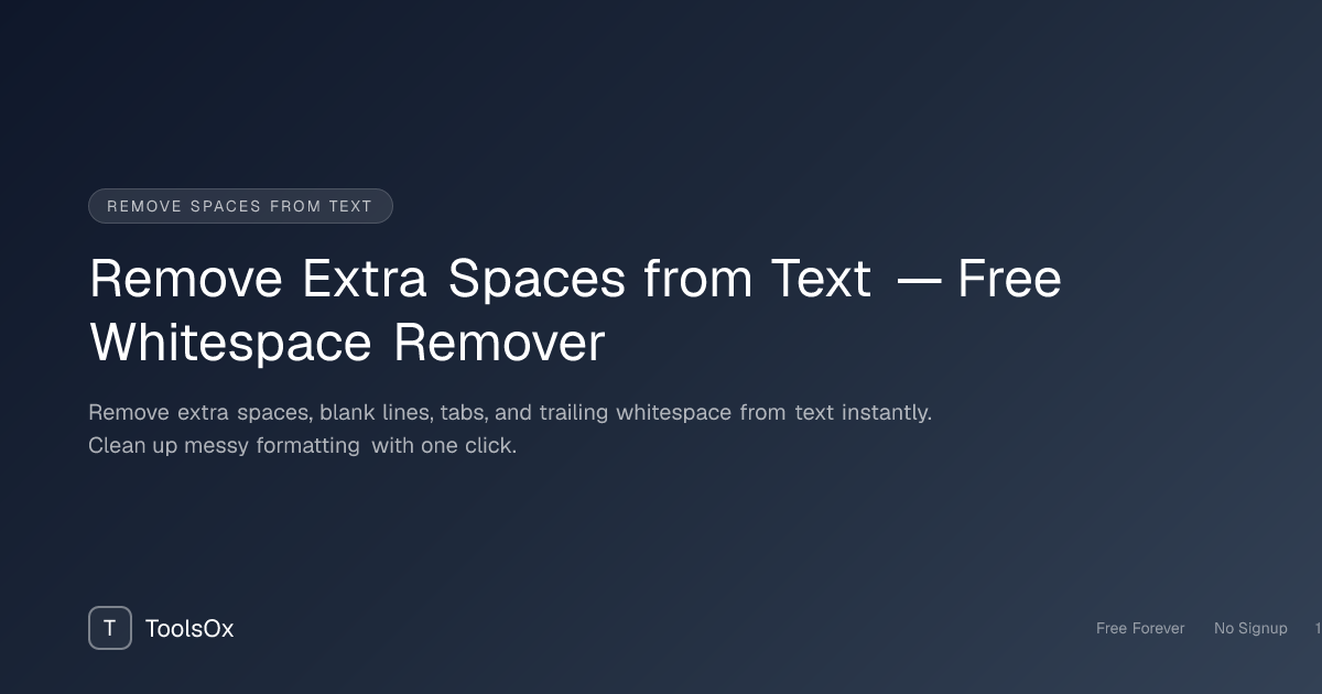 Whitespace Remover — Remove Extra Spaces, Blank Lines & Tabs Instantly - ToolsOx