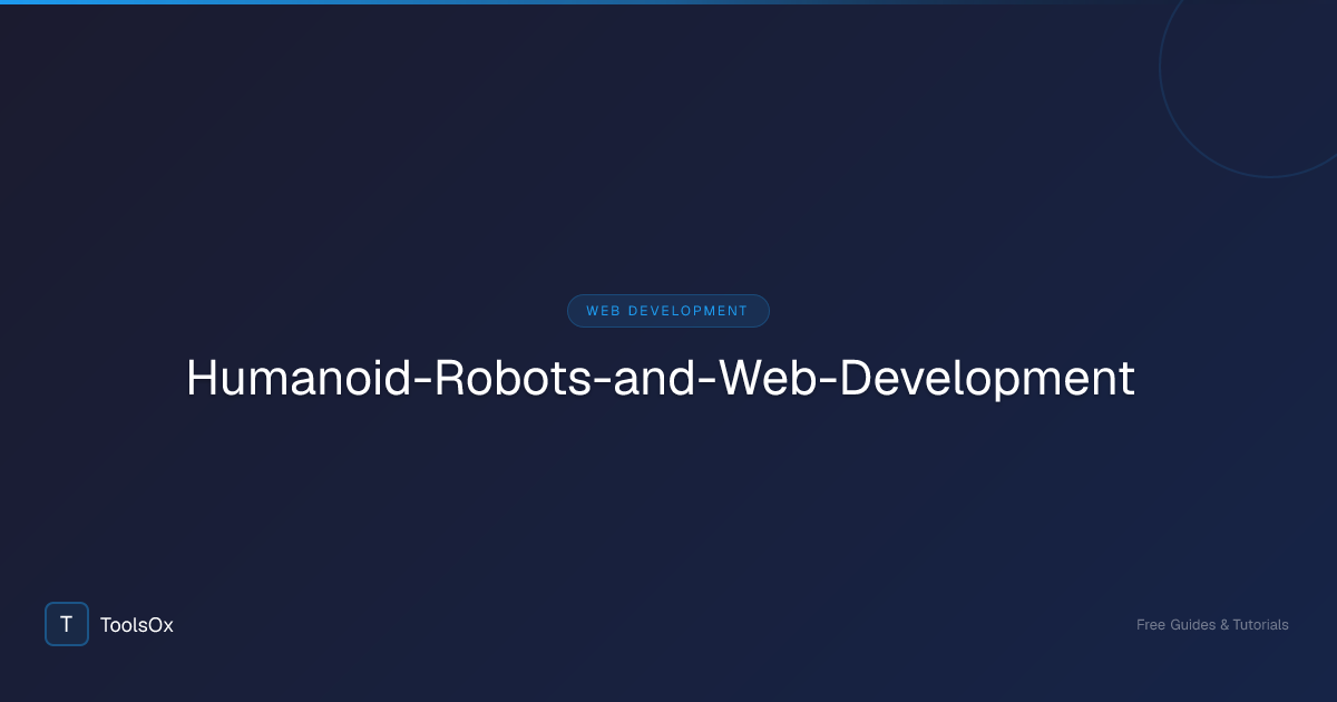 Humanoid Robots and Web Development in 2026: Building the Future Together